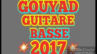 MIX GOUYAD GUITARE  BASSE 2017  JANVIER [upl. by Barraza]