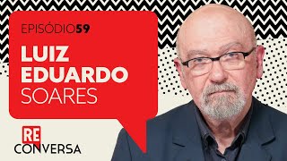 Luiz Eduardo Soares direitos humanos violência e fascismo Com Reinaldo e Walfrido Episódio 59 [upl. by Bornie]