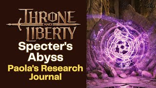 Specters Abyss Paolas Research Journal Throne and Liberty Guide Dimensional Circle [upl. by Anawad]