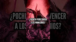 ¿POCHITA PUEDE VENCER A LOS PRIMIGENIOS  shorts [upl. by Cecilia]