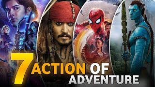 Top 7 Action OF ADVENTURE Movies [upl. by Ortrud]