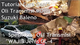 Cara Ganti Oli Transmisi Mobil Suzuki Baleno dan Spesifikasi Oli Rekomendasi Pabrik WAJIB GL4 [upl. by Irihs233]