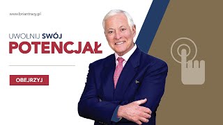 BRIAN TRACY  UWOLNIJ SWÓJ POTENCJAŁ [upl. by Rissa]