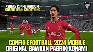 CONFIG EFOOTBALL 2024 MOBILE  CONFIG ORIGINAL EFOOTBALL BAWAAN KONAMI [upl. by Amrac278]