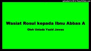 Wasiat Rosul kepada Ibnu Abbas A [upl. by Tenney]