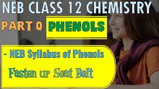 Phenols  Part 0  NEB Syllabus of Phenols  Organic Chemistry Class 12 NEB [upl. by Serolod74]