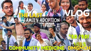 The Last Family Adoption Programme Vlog  Third Year MBBS  Community Medicine  DMGMCH [upl. by Tarrah]