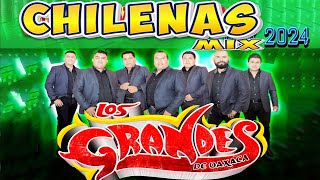 Los Grandes De Oaxaca Mix Exitos  Puras Chilenas De Oaxaca Mix 2024 [upl. by Norwood]