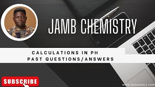 JAMB Chemistry 2025 EP 54  Calculations In PH  Likely Exam Questions and Assignment [upl. by Nowad37]