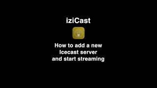 iziCast How to add an Icecast server and start streaming [upl. by Iahs]