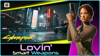 Love Smart Weapons  CYBERPUNK 20 8 [upl. by Aicemat]