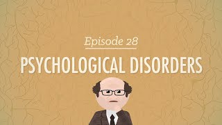 Psychological Disorders Crash Course Psychology 28 [upl. by Nylyrehc]