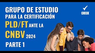 Grupo de estudio gratuito para la Certificación PLDFT ante la CNBV 2024 [upl. by Litton]