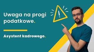 Zaliczka na podatek w miesiącu przekroczenia progu podatkowego  Asystent kadrowego [upl. by Nayd]