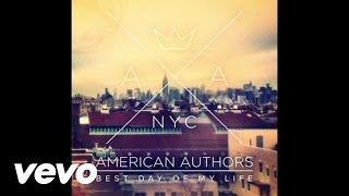 American Authors  Best Day Of My Life Audio [upl. by Pelmas717]