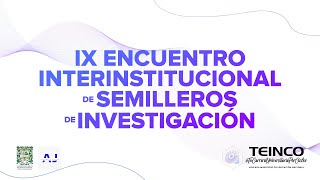 IX ENCUENTRO INTERINSTITUCIONAL DE SEMILLEROS DE INVESTIGACIÓN 2024  SALA VJ  NOCTURNA [upl. by Davon]