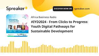 IYD2024  From Clicks to Progress Youth Digital Pathways for Sustainable Development [upl. by Yremrej189]