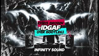 Chris Brown  IDGAF FER Bootleg [upl. by Isdnyl]