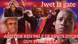 Aristide resi pale de revolisyon an li dil pap reyisi fwa sa Guy Phillippe dedouble net JWET LA GATE [upl. by Anaehs]