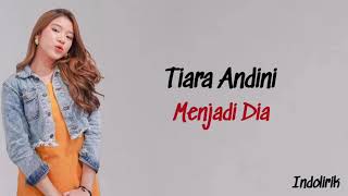 Tiara Andini  Menjadi Dia  Lirik Lagu Indonesia [upl. by Thomsen]