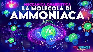 Tutti i segreti di una MOLECOLA di AMMONIACA svelati dalla Meccanica Quantistica [upl. by Amarillis]