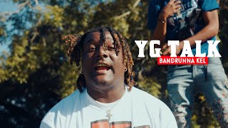 Bandanna Kel  YG Talk OFFICIAL VIDEO [upl. by Yecaj]