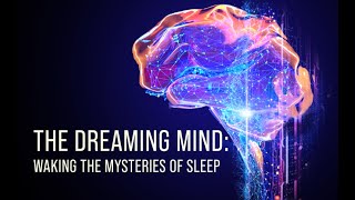 The Dreaming Mind Waking the Mysteries of Sleep [upl. by Yvonne]