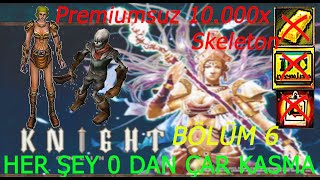 Oyun Kaptanı  Premiumsuz 10000x Maradon Skeleton  HerŞey 0 Dan Rogue Bölüm 6  Knight Online Farm [upl. by Laris]