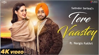 Tere Vaastey Full Video  Satinder Sartaaj Ft Nargis Fakhri  Jatinder Shah  4K  Saga Music [upl. by Odrawde57]