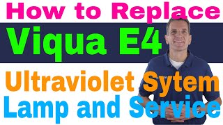 How to Replace Viqua E4 Ultraviolet System Lamp and Service [upl. by Rosner233]