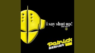 I Say Shut Up Original Mix [upl. by Sparke]