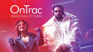 OnTrac  Badshah ftShai Official Music Video  Hiten [upl. by Eimmis]