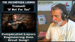 Old Composer REACTS to TREMONTI quotIf Not For Youquot  Rock Music Reactions  The Decomposer Lounge [upl. by Mohun]