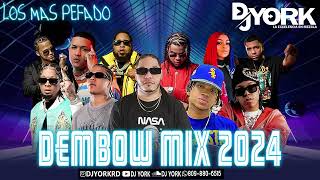 DEMBOW MIX  2024 LOS MÁS PEGADO DJ YORK [upl. by Bernette]