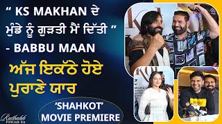 SHAHKOT PREMIERE  KS Makhan Te Babbu Maan Di Yaari De Kisse  Guru Randhawa  Rutbahh Punjab Da [upl. by Ellehctim827]