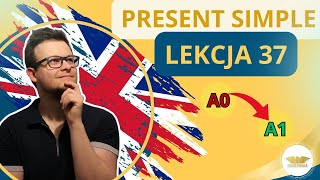 Czas PRESENT SIMPLE  Lekcja 37 Kurs Dla POCZĄTKUJĄCYCH [upl. by Katina]