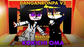 DANGANRONPA V3 react to KOKICHI OMA  gc x danganronpa  11  read desc [upl. by Fellows]