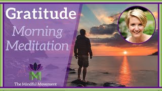 Morning Meditation to Shift to a Mindset of Gratitude  Mindful Movement [upl. by Suiravat115]