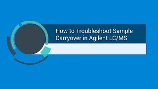 How to Troubleshoot Sample Carryover in an LC Mass Spec LCMS Instrument [upl. by Atsyrc]