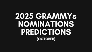 2025 GRAMMYs Nominations Predictions OCTOBER [upl. by Orton]