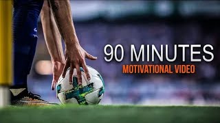 90 Minutes  this is fotballquot Motivational Video 201718  HD [upl. by Hannazus443]