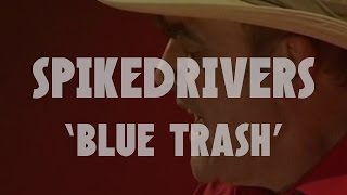 Spikedrivers  Blue Trash Live in France [upl. by Moskow]