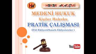 Pratik Sınırlı Ehliyetsizin Hukuki İşlem Ehliyeti [upl. by Marysa947]