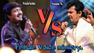 FEMALE VOICE MIMICRY  SONU NIGAM vs SAIRAM AYER  🔥❤️ [upl. by Reywas]