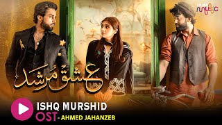 Ishq Murshid  Original Soundtrack 🎵  Bilal Abbas Khan  Durefishan Saleem  Singer Ahmed Jahanzeb [upl. by Quintessa]