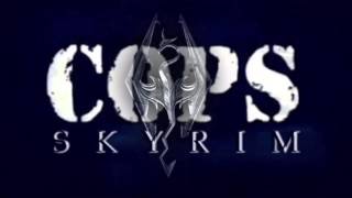 Skyrim COPS  Theme Song Full Official HD [upl. by Nissie]