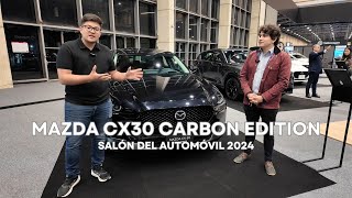 Mazda CX30 Carbon Edition 🔥  Salón del Automovil 2024🚙 [upl. by Percival133]