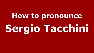 How to pronounce Sergio Tacchini ItalianItaly  PronounceNamescom [upl. by Morry]