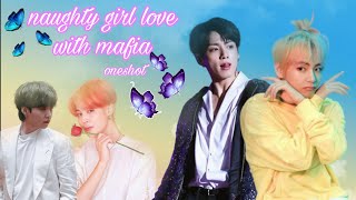 naughty girl love with mafia🖤 oneshot 💗 taekook yoonmin love story ❤️kimdevilqeene [upl. by Aynosal153]