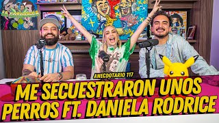 La Cotorrisa  Anecdotario 117  Me secuestraron unos perros Ft DanielaRodrice [upl. by Benjy]